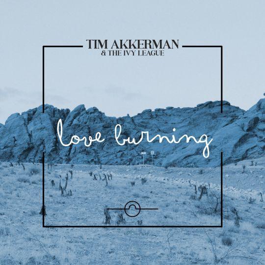 Coverafbeelding Tim Akkerman feat. The Ivy League - Love burning