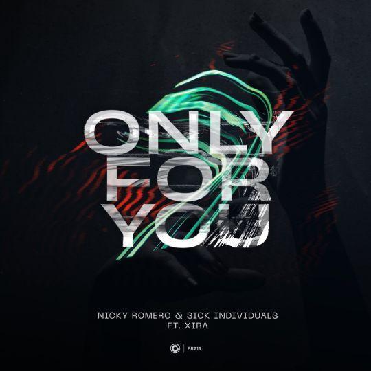 Coverafbeelding Nicky Romero & Sick Individuals feat. Xira - Only for you