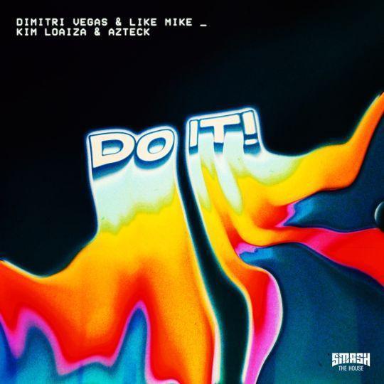 Coverafbeelding Dimitri Vegas & Like Mike, Kim Loaiza & Azteck - Do it!
