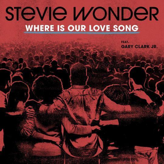 Coverafbeelding Stevie Wonder feat. Gary Clark Jr - Where is our love song
