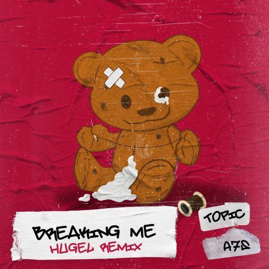 Coverafbeelding Topic & A7S - Breaking Me - Hugel Remix