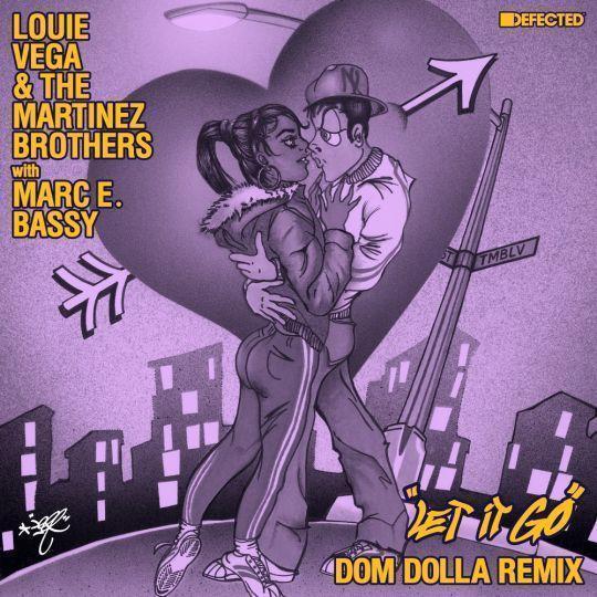 Coverafbeelding Louie Vega & The Martinez Brothers with Marc E. Bassy - Let It Go - Dom Dolla Remix