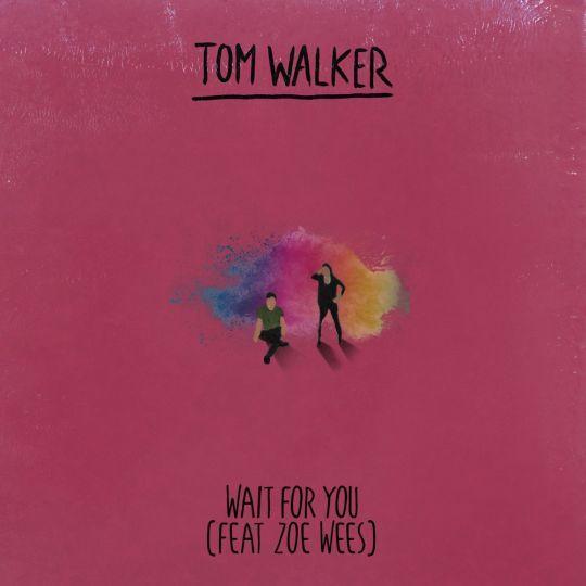 Coverafbeelding Wait For You - Tom Walker (Feat Zoe Wees)