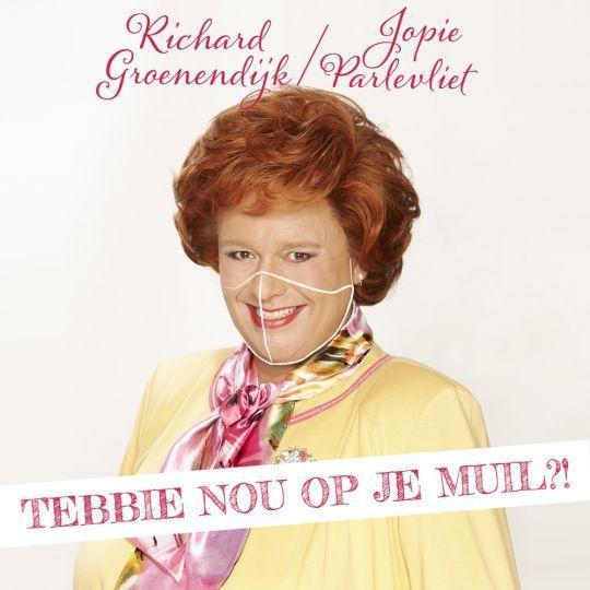 Richard Groenendijk/Jopie Parlevliet - Tebbie Nou Op Je Muil?!