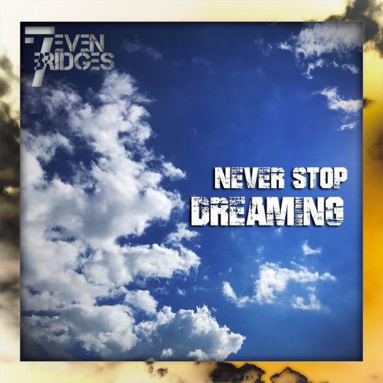 Coverafbeelding 7even Bridges - Never stop dreaming
