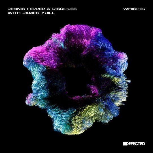 Coverafbeelding Dennis Ferrer & Disciples with James Yuill                         - Whisper