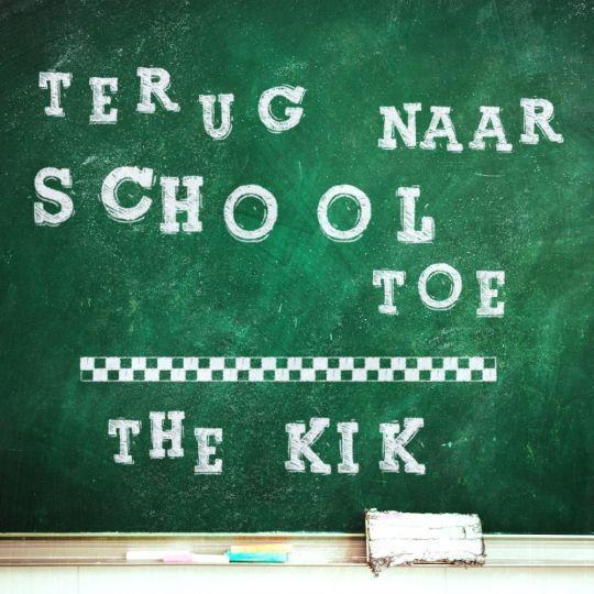 Coverafbeelding The Kik - Terug naar school toe