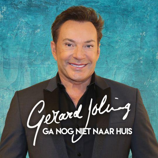 Coverafbeelding Gerard Joling - Ga nog niet naar huis