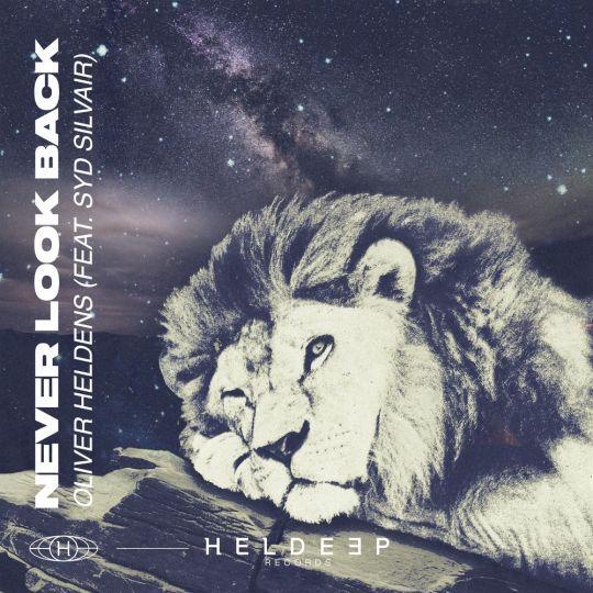 Coverafbeelding Oliver Heldens feat. Syd Silvair - Never Look Back