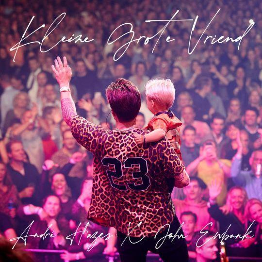 Coverafbeelding André Hazes ((Jr.)) x John Ewbank - Kleine grote vriend