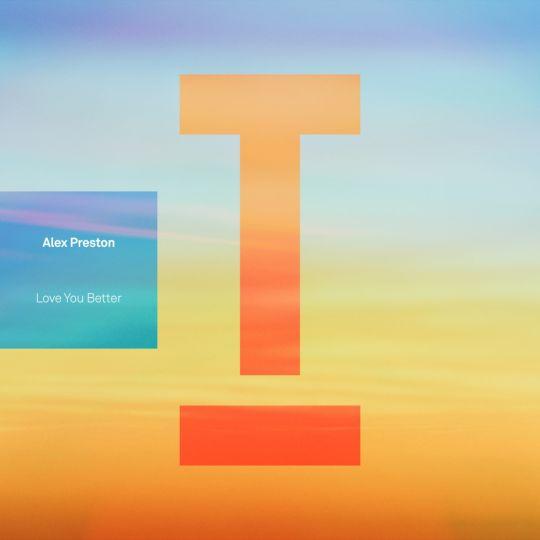 Coverafbeelding Alex Preston - Love You Better