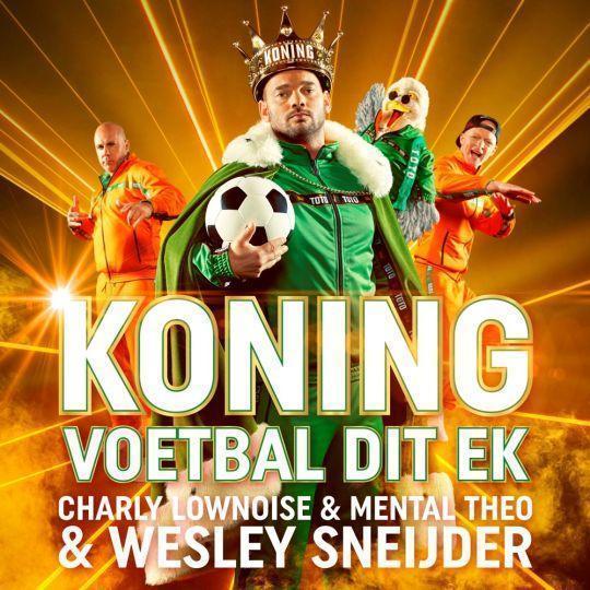 Charly Lownoise & Mental Theo & Wesley Sneijder - Koning Voetbal Dit EK