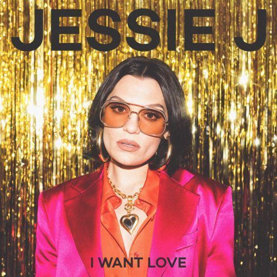 Coverafbeelding Jessie J - I want love