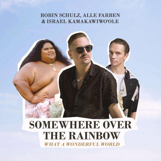 Coverafbeelding Robin Schulz, Alle Farben & Israel Kamakawiwo'ole - Somewhere over the rainbow