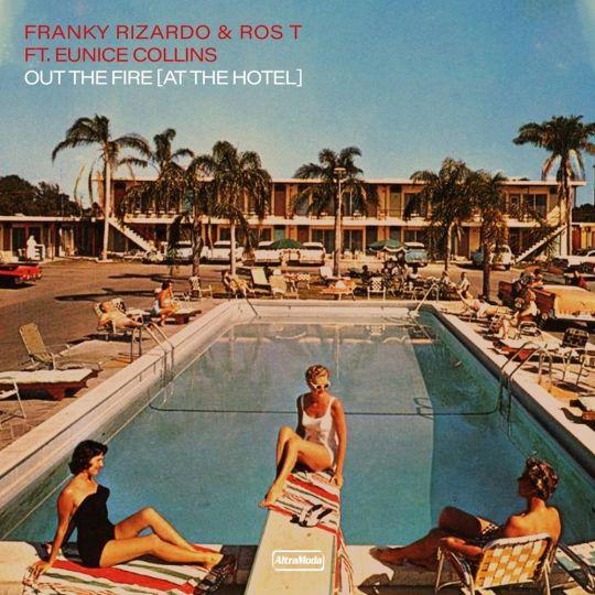 Coverafbeelding Franky Rizardo & Ros T feat. Eunice Collins - Out the fire (at the hotel)