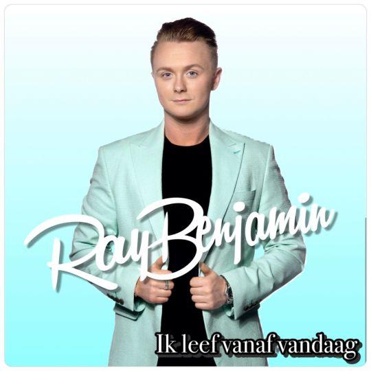 Coverafbeelding Ray Benjamin - Ik Leef Vanaf Vandaag