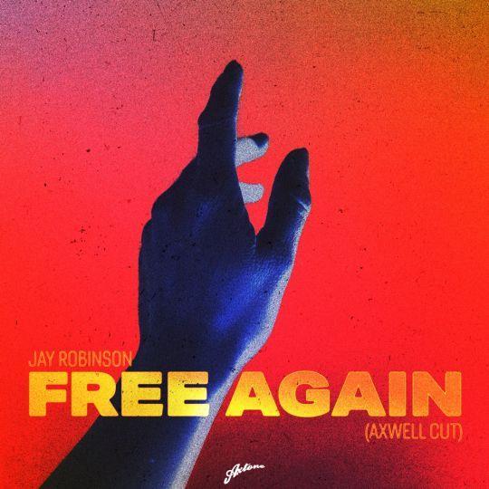 Coverafbeelding Jay Robinson - Free Again (Axwell Cut)