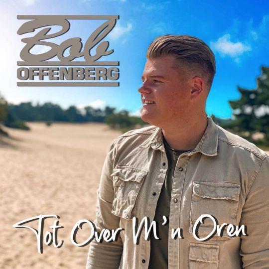 Coverafbeelding Bob Offenberg - Tot Over M'n Oren