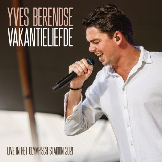 Coverafbeelding Yves Berendse - Vakantieliefde - Live In Het Olympisch Stadion 2021