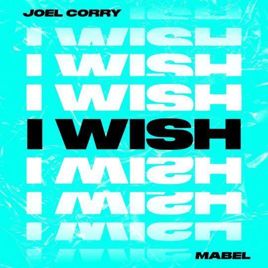 Coverafbeelding Joel Corry feat. Mabel - I Wish