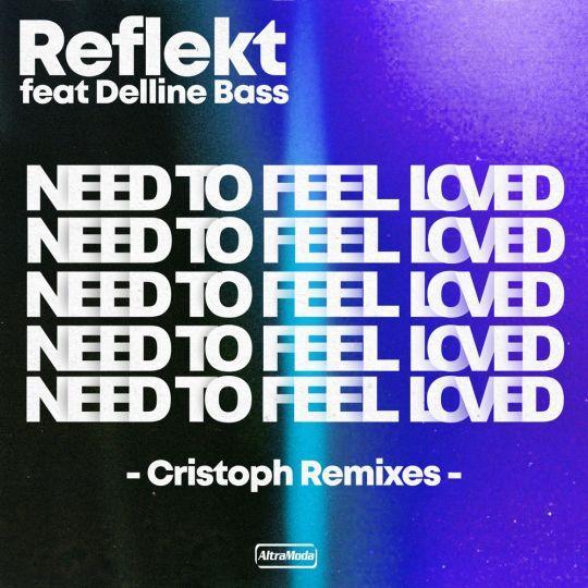Coverafbeelding Reflekt feat Delline Bass - Need To Feel Loved - Cristoph Remix