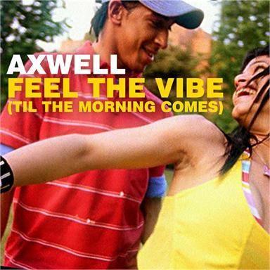 Coverafbeelding Axwell - Feel The Vibe (Til The Morning Comes)