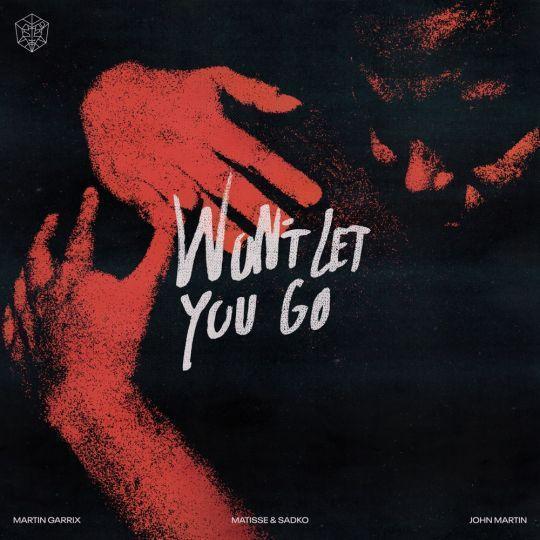 Coverafbeelding Martin Garrix, Matisse & Sadko & John Martin - Won't Let You Go