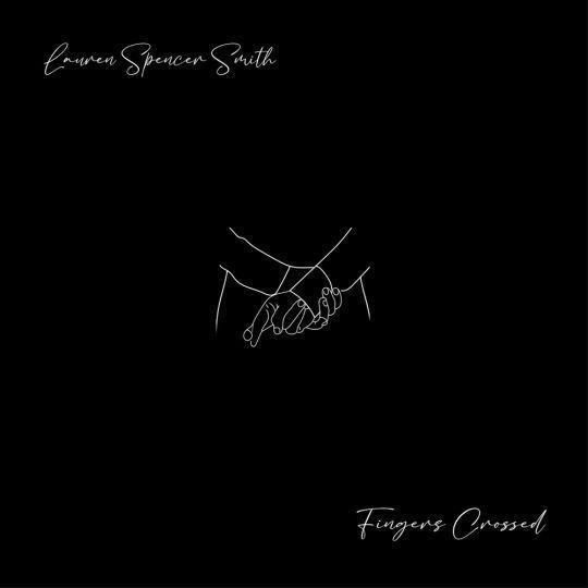 Lauren Spencer Smith - Fingers Crossed