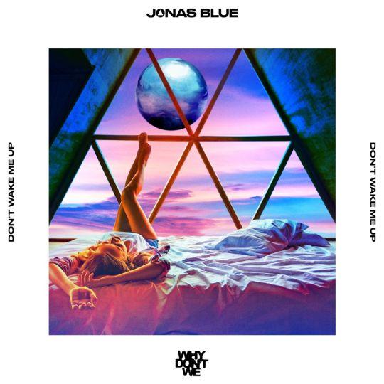 Coverafbeelding Jonas Blue & Why Don't We - Don't Wake Me Up