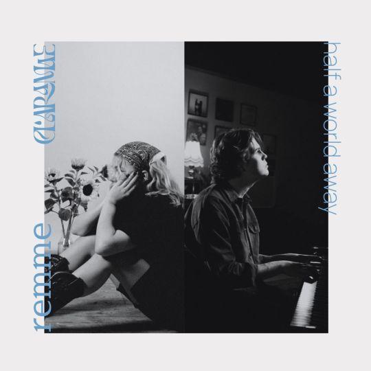 Coverafbeelding Remme & Clara Mae - Half A World Away