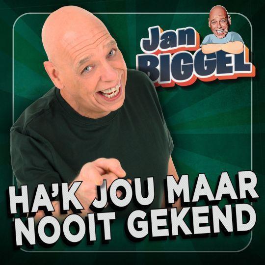 Coverafbeelding Jan Biggel - Ha'k jou maar nooit gekend