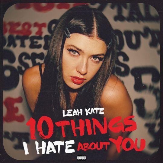 Leah Kate - 10 Things I Hate About You