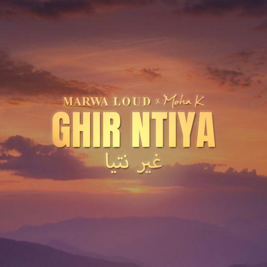 Coverafbeelding Marwa Loud x Moha K - Ghir ntiya