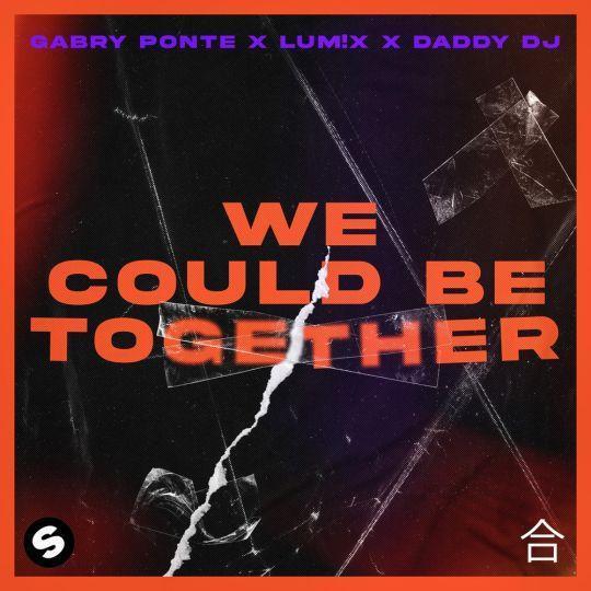 Coverafbeelding Gabry Ponte & Lum!x feat. Daddy DJ - We could be together