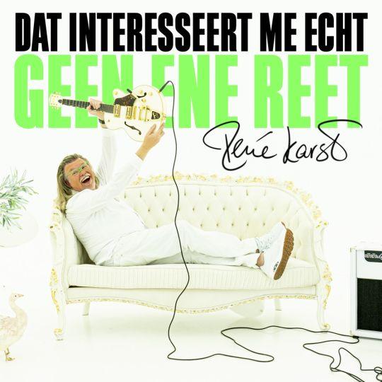 Coverafbeelding René Karst - Dat interesseert me echt geen ene reet