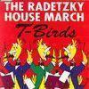 Coverafbeelding The Radetzky House March - T-Birds