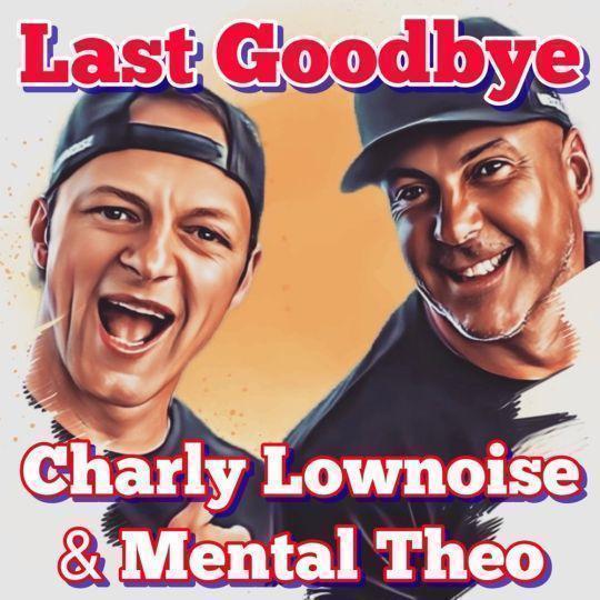 Coverafbeelding Charly Lownoise & Mental Theo - Last goodbye