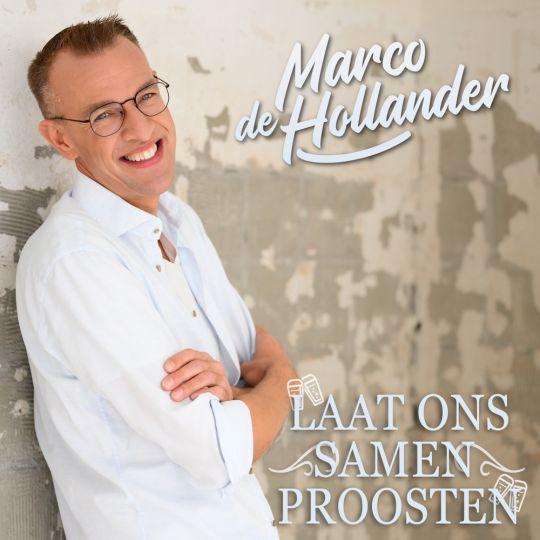 Coverafbeelding Marco De Hollander - Laat Ons Samen Proosten