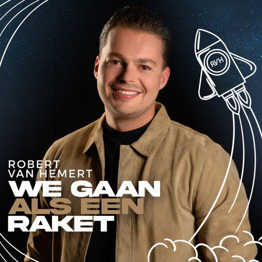 Coverafbeelding Robert Van Hemert - We Gaan Als Een Raket