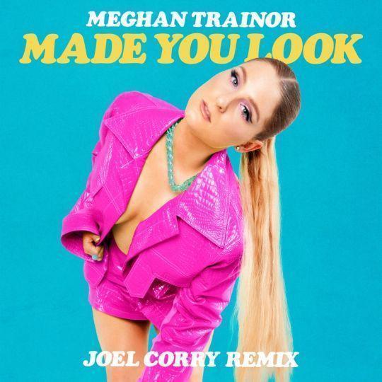 Coverafbeelding Meghan Trainor - Made You Look - Joel Corry Remix
