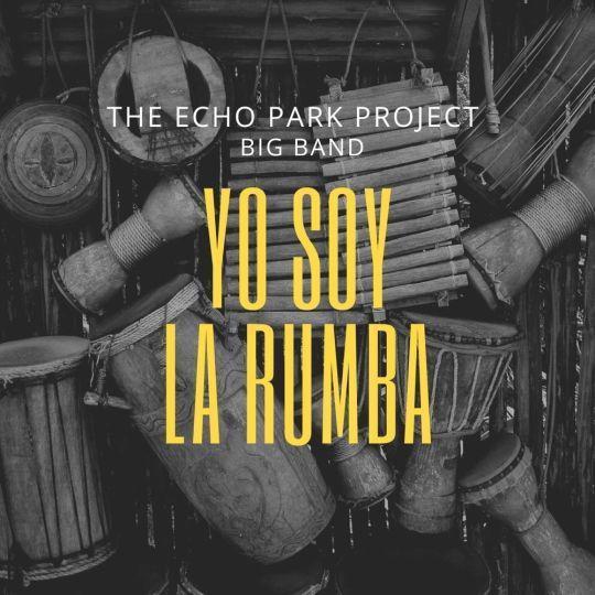 Coverafbeelding The Echo Park Project - Yo soy la rumba