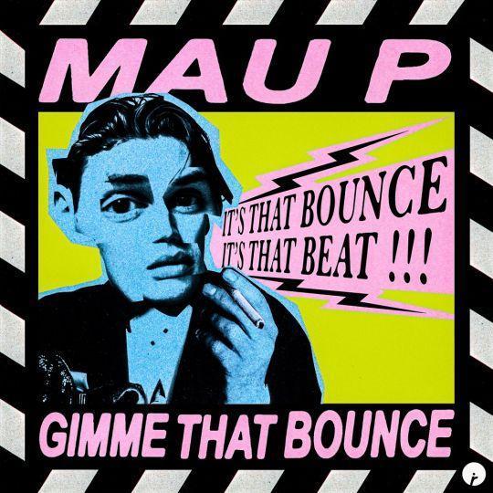 Coverafbeelding Mau P - Gimme that bounce