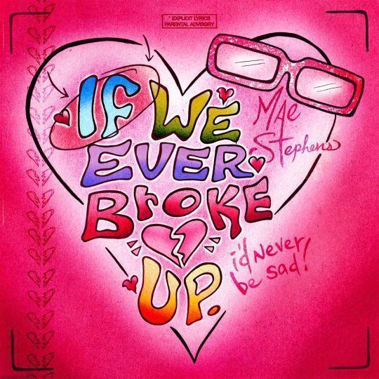 Coverafbeelding Mae Stephens - If we ever broke up