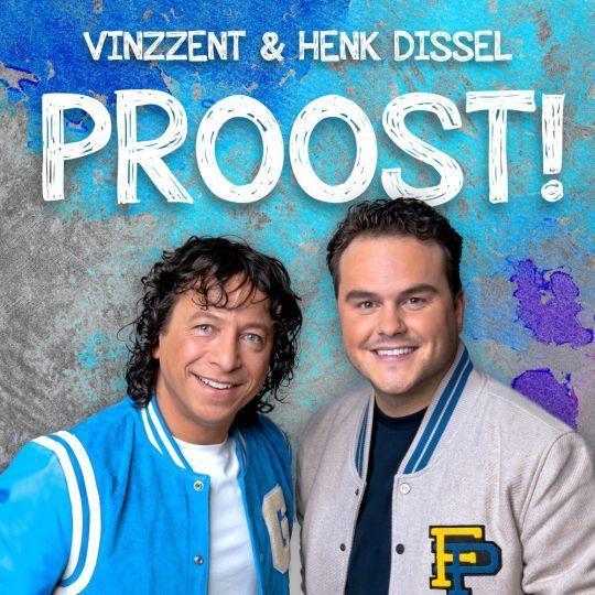 Coverafbeelding Vinzzent & Henk Dissel - Proost!