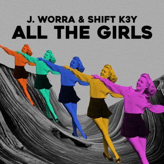 Coverafbeelding J. Worra & Shift K3Y - All The Girls