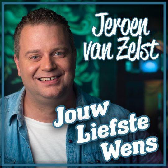 Coverafbeelding Jeroen van Zelst - Jouw liefste wens