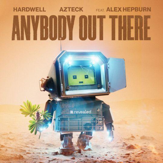 Coverafbeelding Anybody Out There - Hardwell & Azteck Feat. Alex Hepburn