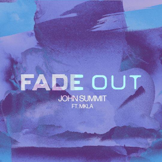 Coverafbeelding John Summit ft. MKLA - Fade Out