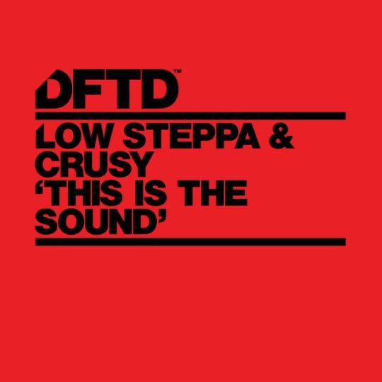 Coverafbeelding Low Steppa & Crusy - This Is The Sound