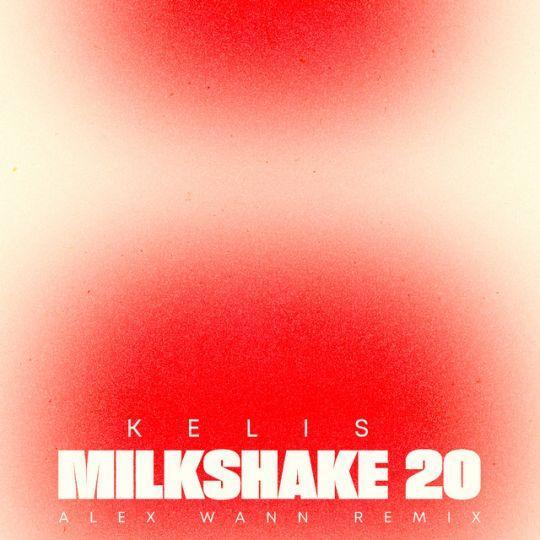 Coverafbeelding Kelis - Milkshake 20 - Alex Wann Remix